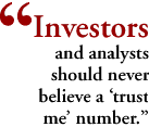 Investors and analysts should never believe a 'trust me' number.